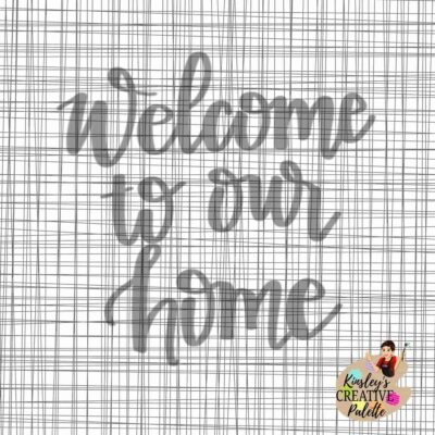 welcome-to-our-home-lettering-template